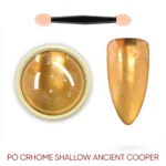 Pó Chrome Helen Color - Shallow Ancient Cooper